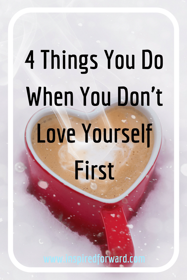 If there is one thing that must be done, love yourself well first